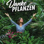 Die Kampagne "Danke Pflanzen" muss nicht abgesagt werden, sondern wird durchgeführt.